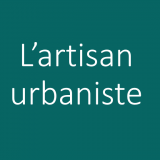 L'artisan urbaniste